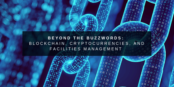 Blockchain, Cryptocurrencies, and Facilities Management
