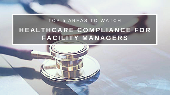 Compliance for Healthcare Facility Managers