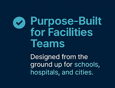 Purpose-Built for Facilities Teams